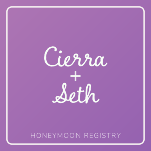 Cierra Glick & Seth Replogle's Honeymoon Registry